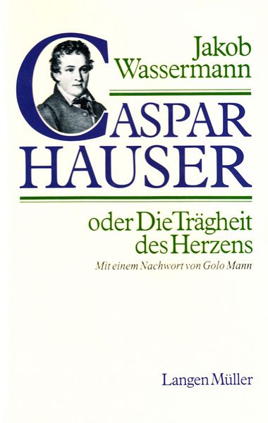 Produktbild: Caspar Hauser oder Die Tr&auml;gheit des Herzens