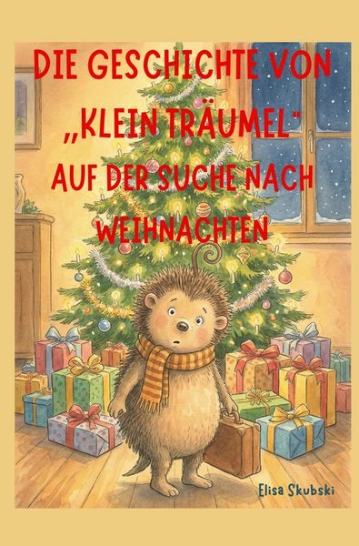 Die Geschichte von „klein Träumel“ auf der Suche nach Weihnachten, Taschenbuch von Elisa Skubski, Tolino media, 9783819476907