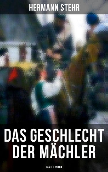 Produktbild: Das Geschlecht der M&auml;chler (Familiensaga)