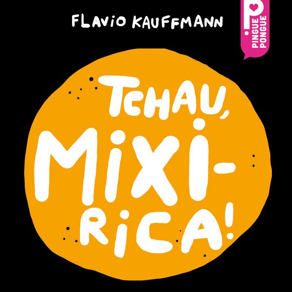 Tchau, Mixirica! - Flavio Kauffmann, Audio, 4069828112834