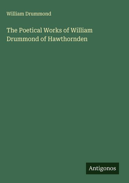 Produktbild: The Poetical Works of William Drummond of Hawthornden
