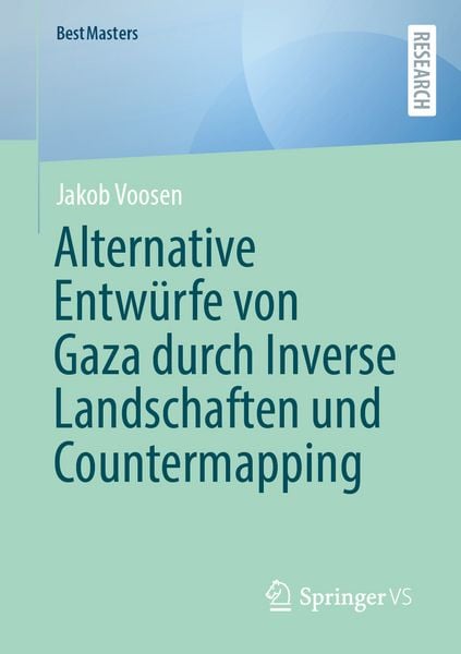 Produktbild: Alternative Entw&uuml;rfe von Gaza durch Inverse Landschaften und Countermapping