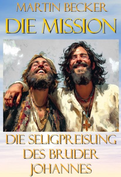 Produktbild: Die Mission Die Seligpreisung des Bruder Johannes
