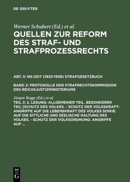 Produktbild: Quellen zur Reform des Straf- und Strafproze&szlig;rechts. NS-Zeit (1933-1939)... / 2. Lesung: Allgemeiner Teil. Besonderer Teil [Schutz des Volkes. - Schutz der Volkskraft: Angriffe auf die Lebenskraft des Volkes sowie auf die sittliche und seelische Haltung des Volkes. - Schutz der Volksordnung: Angriffe auf ...