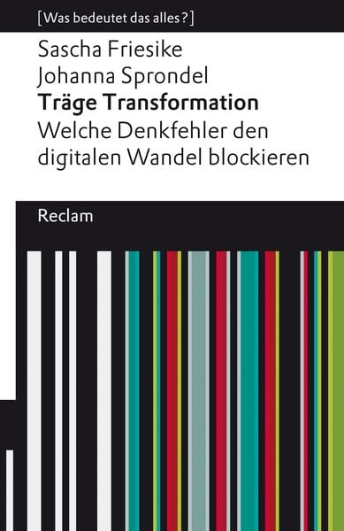 Produktbild: Träge Transformation. Welche Denkfehler den digitalen Wandel blockieren