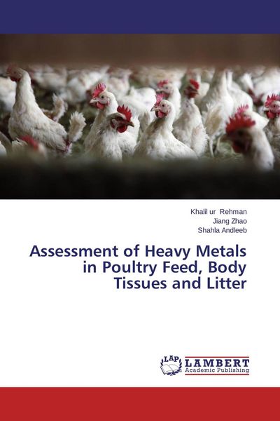 Produktbild: Assessment of Heavy Metals in Poultry Feed, Body Tissues and Litter