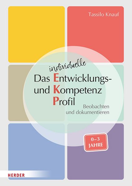 Produktbild: Das individuelle Entwicklungs- und Kompetenzprofil (EKP) f&uuml;r Kinder von 0-3 Jahren. Manual