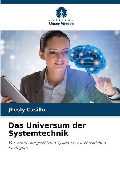 Das Universum der Systemtechnik, Taschenbuch von Jhesly Casillo, Verlag Unser Wissen, 9786209557392