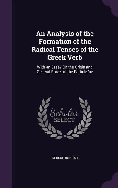 Produktbild: An Analysis of the Formation of the Radical Tenses of the Greek Verb