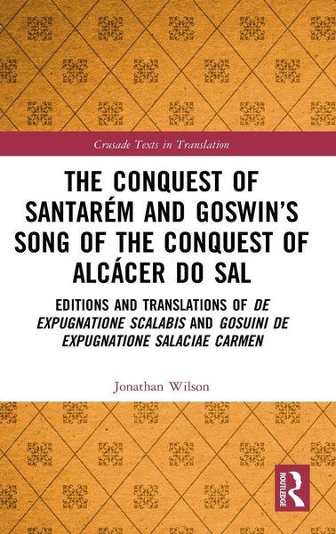 Produktbild: The Conquest of Santar&eacute;m and Goswin's Song of the Conquest of Alc&aacute;cer do Sal