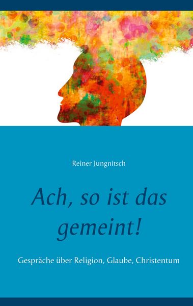 Ach, so ist das gemeint!, Taschenbuch von Reiner Jungnitsch, BoD – Books on Demand, 9783752648690