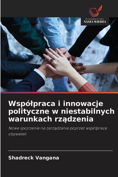 Produktbild: Wsp&oacute;&iquest;praca i innowacje polityczne w niestabilnych warunkach rz&iquest;dzenia