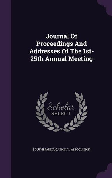 Produktbild: Journal Of Proceedings And Addresses Of The 1st-25th Annual Meeting