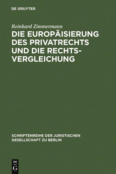 Produktbild: Die Europ&auml;isierung des Privatrechts und die Rechtsvergleichung