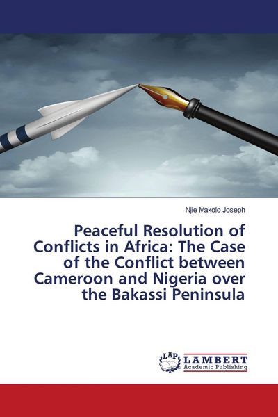 Produktbild: Peaceful Resolution of Conflicts in Africa: The Case of the Conflict between Cameroon and Nigeria over the Bakassi Peninsula