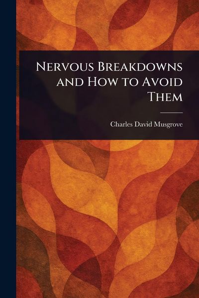 Produktbild: Nervous Breakdowns and How to Avoid Them
