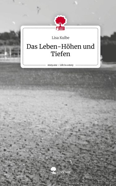 Produktbild: Das Leben-H&ouml;hen und Tiefen. Life is a Story - story.one