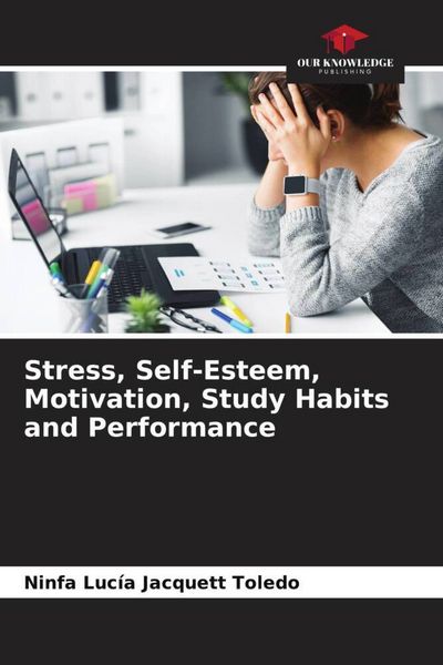 Produktbild: Stress, Self-Esteem, Motivation, Study Habits and Performance