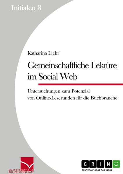 Gemeinschaftliche Lektüre im Social Web, Taschenbuch von Katharina Liehr, GRIN, 9783656450801