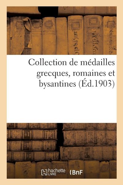 Produktbild: Collection de m&eacute;dailles grecques, romaines et bysantines