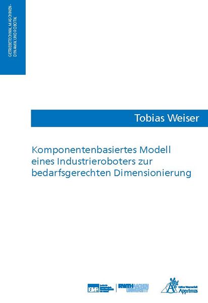 Komponentenbasiertes Modell eines Industrieroboters zur bedarfsgerechten Dimensionierung, Paperback von Tobias Weiser, Apprimus, 9783863598150