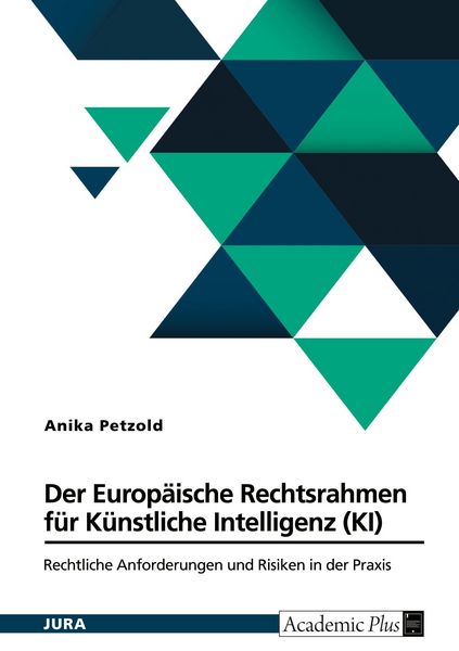 Produktbild: Der Europ&auml;ische Rechtsrahmen f&uuml;r K&uuml;nstliche Intelligenz (KI)