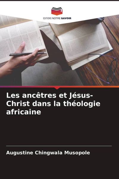 Produktbild: Les anc&ecirc;tres et J&eacute;sus-Christ dans la th&eacute;ologie africaine