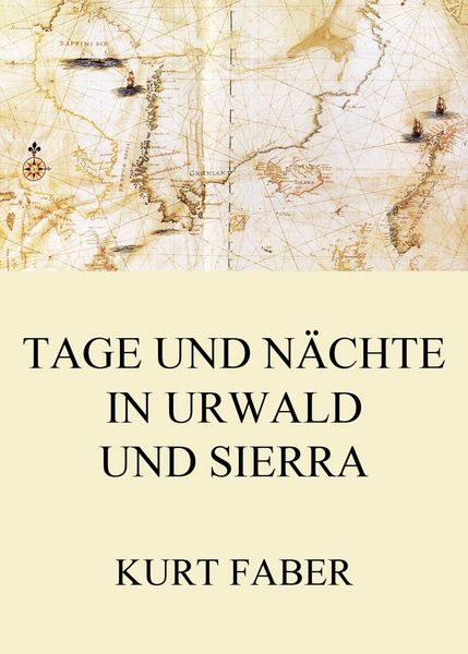 Produktbild: Tage und N&auml;chte in Urwald und Sierra