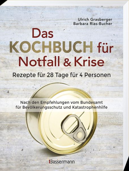 Das Kochbuch für Notfall und Krise - Rezepte für 28 Tage für 4 Personen. 3 Mahlzeiten und 1 Snack pro Tag.