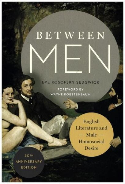 Produktbild: Between Men - English Literature and Male Homosocial Desire