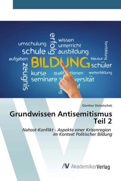 Grundwissen Antisemitismus Teil 2, Taschenbuch von Günther Dichatschek, AV Akademikerverlag, 9783639457445