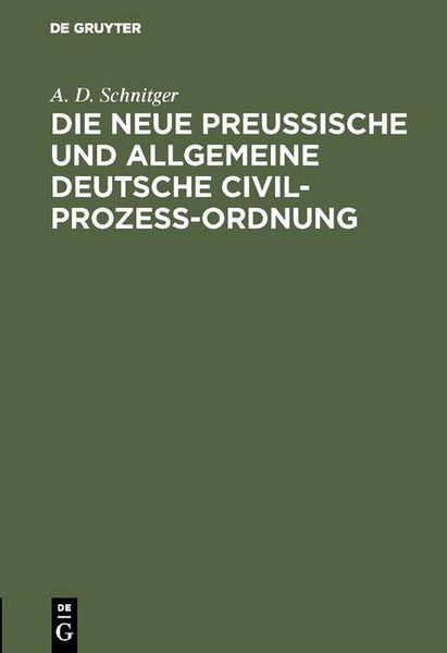 Produktbild: Die neue Preu&szlig;ische und Allgemeine Deutsche Civil-Proze&szlig;-Ordnung