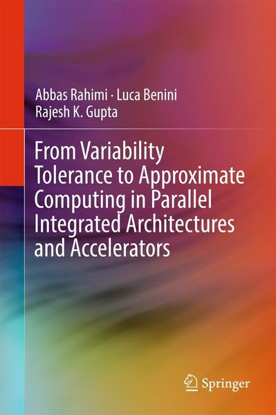Produktbild: From Variability Tolerance to Approximate Computing in Parallel Integrated Architectures and Accelerators