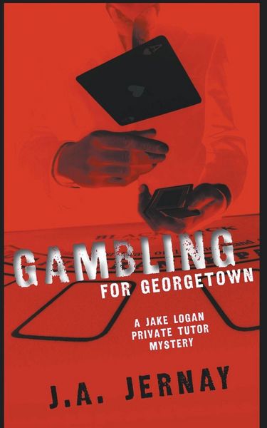 Produktbild: Gambling For Georgetown (A Jake Logan Private Tutor Mystery)