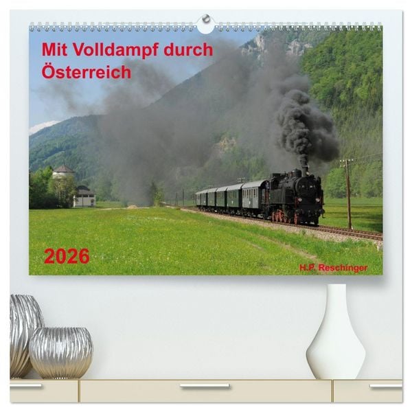 Produktbild: Mit Volldampf durch &Ouml;sterreich (hochwertiger Premium Wandkalender 2026 DIN A2 quer), Kunstdruck in Hochglanz