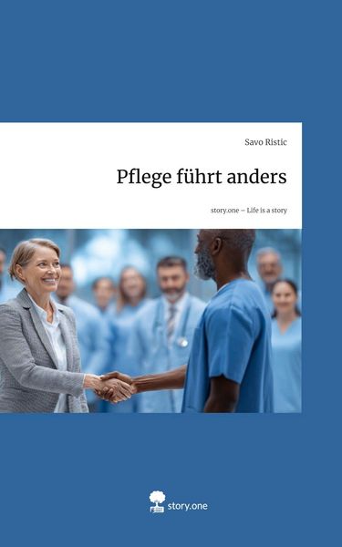Produktbild: Pflege f&uuml;hrt anders. Life is a Story - story.one