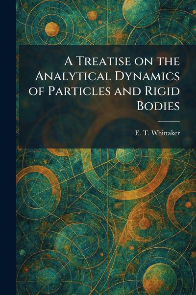 Produktbild: A Treatise on the Analytical Dynamics of Particles and Rigid Bodies
