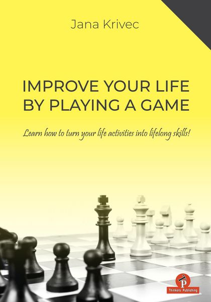Produktbild: Improve Your Life by Playing a Game: Learn How to Turn Your Life Activities Into Lifelong Skills