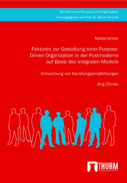 Produktbild: Faktoren zur Gestaltung einer Purpose-Driven Organization in der Postmoderne auf Basis des integralen Modells