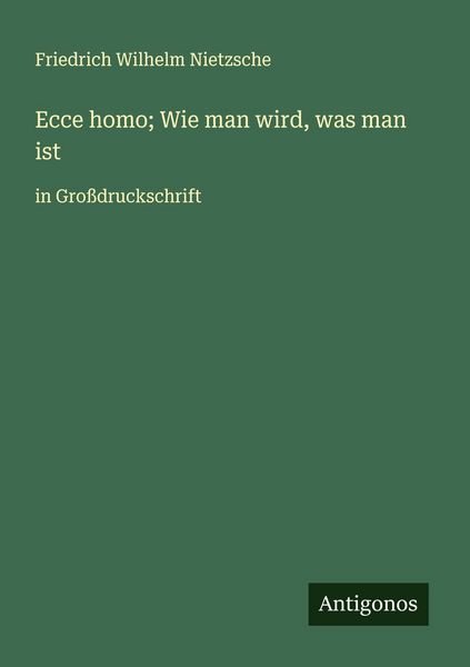 Produktbild: Ecce homo; Wie man wird, was man ist
