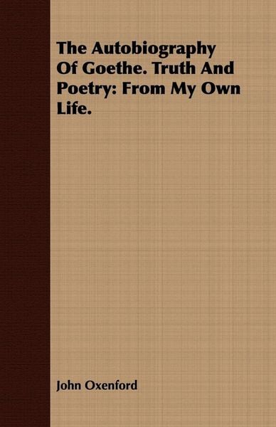 Produktbild: The Autobiography Of Goethe. Truth And Poetry