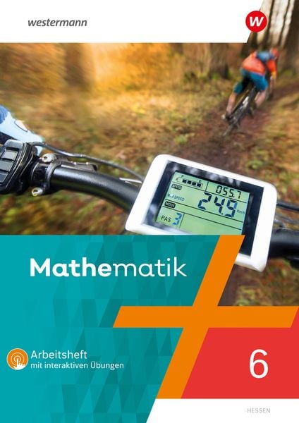 Mathematik 6. Arbeitsheft mit interaktiven Übungen. Hessen