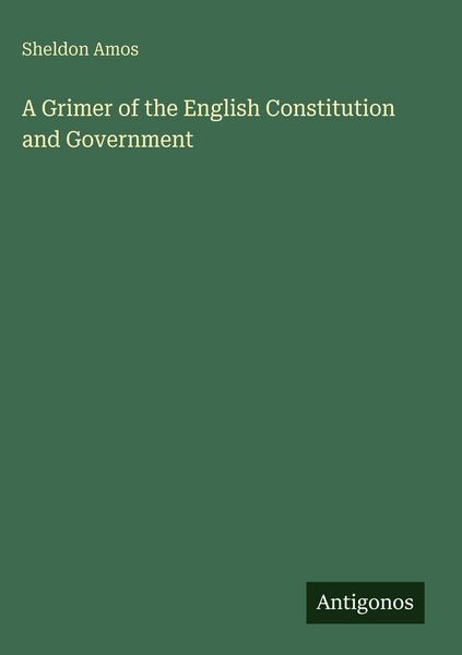 Produktbild: A Grimer of the English Constitution and Government