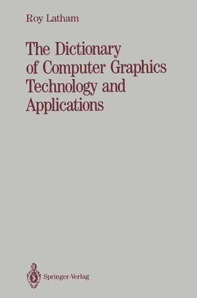 Produktbild: The Dictionary of Computer Graphics Technology and Applications
