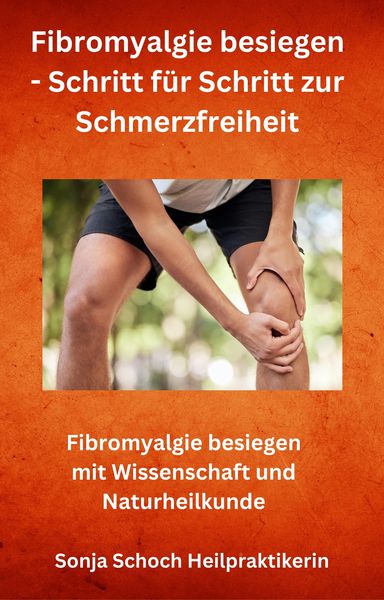 Produktbild: Fibromyalgie besiegen - Schritt f&uuml;r Schritt zur Schmerzfreiheit