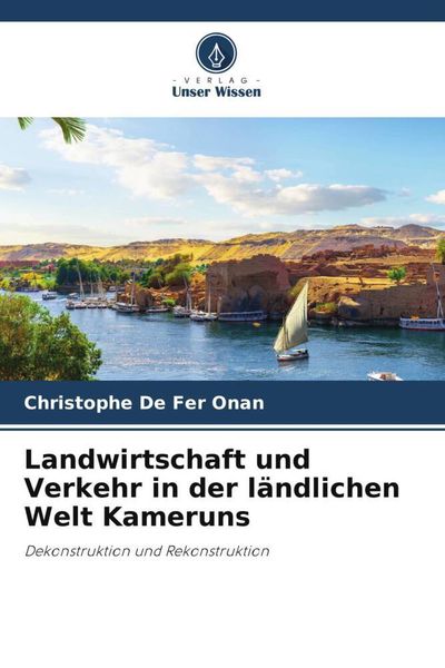 Landwirtschaft und Verkehr in der ländlichen Welt Kameruns, Taschenbuch von Christophe De Fer Onana, Verlag Unser Wissen, 9786204950716