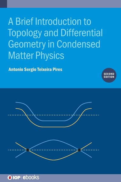 Produktbild: A Brief Introduction to Topology and Differential Geometry in Condensed Matter Physics (Second Edition)