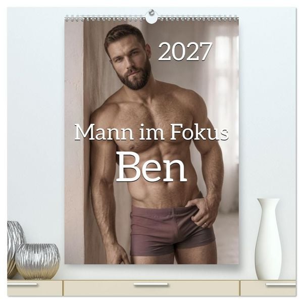 Produktbild: Mann im Fokus - Ben (hochwertiger Premium Wandkalender 2027 DIN A2 hoch), Kunstdruck in Hochglanz