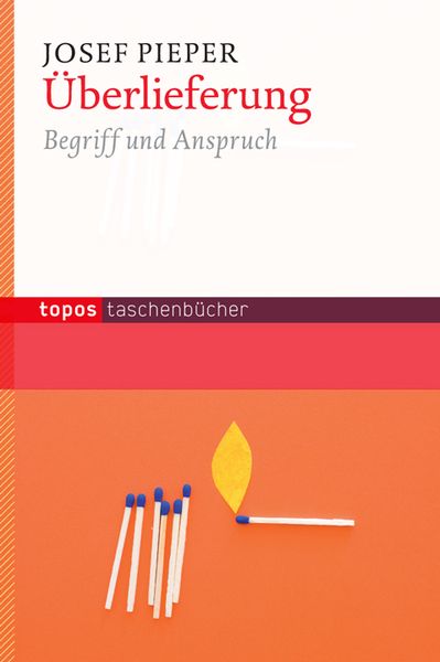 Überlieferung, Paperback von Josef Pieper, Topos Plus, 9783836708890