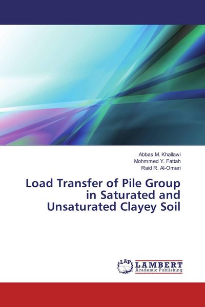Produktbild: Load Transfer of Pile Group in Saturated and Unsaturated Clayey Soil